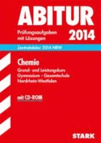 Abitur-Prüfungsaufgaben Chemie Grund- und Leistungskurs 2014 mit CD-ROM Zentralabitor Gymnasium/Gesamtschule NRW