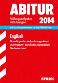 Abitur-Prüfungsaufgaben Englisch 2014 Grundlegendes Anforderungsniveau Gymnasium Niedersachsen - Mit Kurzinterpretationen zu den Pflichtlektüren.
