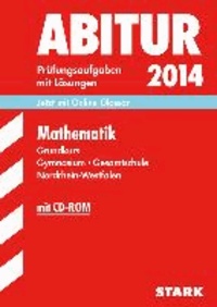 Abitur-Prüfungsaufgaben Gymnasium/Gesamtschule Nordrhein-Westfalen / Zentralabitur Mathematik Grundkurs 2014 mit CD-ROM - Prüfungsaufgaben mit Lösungen; Jetzt mit Online-Glossar.