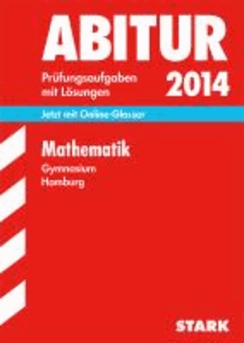 Abitur-Prüfungsaufgaben Mathematik 2014 Gymnasium Hamburg - Jetzt mit Online-Glossar.