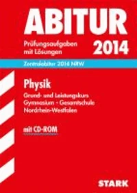 Abitur-Prüfungsaufgaben Physik Grund- und Leistungskurs 2014 Zentralabitur Gymnasium/Gesamtschule NRW