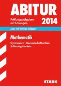 Abitur-Prüfungsaufgaben Zentralabitur Mathematik  2014 Schleswig-Holstein.