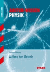 Abitur-Training Physik: Aufbau der Materie
