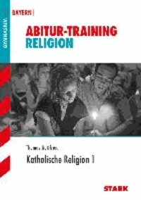 Abitur-Training Religion Ethik. Katholische Religion 01.
