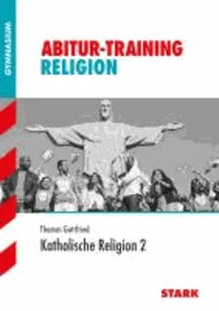 Abitur-Training Religion Ethik. Katholische Religion 02