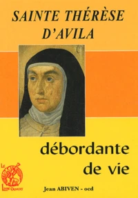 Sainte Therese D'Avila. Debordante De Vie