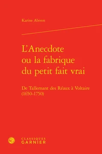 L'anecdote ou la fabrique du petit fait vrai