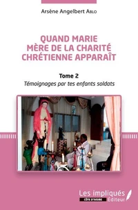 Quand Marie Mère de la Charité Chrétienne apparaît