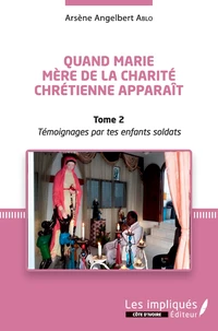 Quand Marie Mère de la Charité Chrétienne apparaît