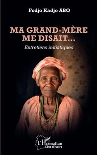 Ma grand-mère me disait…