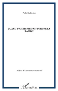Quand l'ambition fait perdre la raison