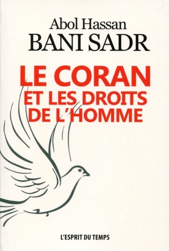 Abol Hassan Bani Sadr - Le Coran et les droits de l'Homme.
