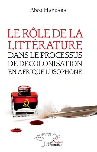 Abou Haydara - Le rôle de la littérature dans le processus de décolonisation en afrique lusophone.