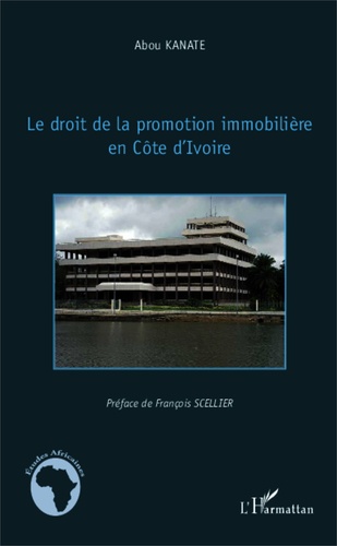 Abou Kanate - Le droit de la promotion immobilière en Côte d'Ivoire.