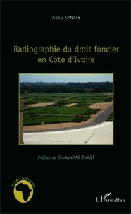 Abou Kanate - Radiographie du droit foncier en Côte d'Ivoire.