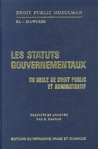 Abou'l-Hasan 'Ali El-Mawerdi - Les statuts gouvernementaux - Règles de droit public et administratif.
