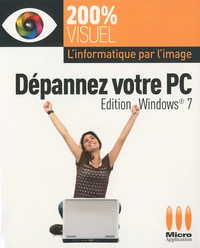 Dépannez votre PC;  édition Windows 7