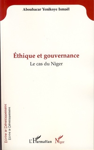 Aboubacar ismael Yenikoye - Ethique et gouvernance - Le cas du Niger.