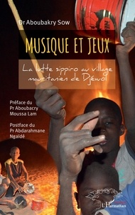 Aboubakry Sow - Musique et jeux - La lutte sippiro au village mauritanien de Djéwol.