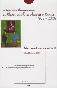 Les destinées du Code dInstruction criminelle 1808-2008