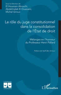 Le rôle du juge constitutionnel dans la consolidation de l’Etat de droit