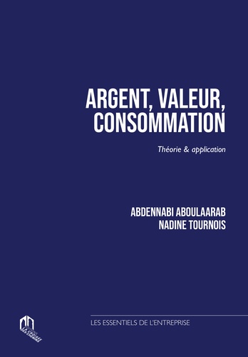 Aboulaarab Abdennabi - Argent, valeur, consommation - Théorie et application.
