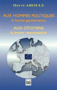 Aux hommes politiques la bonne gouvernance, aux citoyens la bonne responsabilité