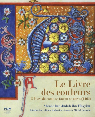 Abraao Ben Judah ibn Hayyim - Le Livre des couleurs - O livro de como se fazem as cores (1462).