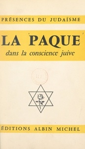 Abraham A. Fraenkel - La Pâque dans la conscience juive - Choix de textes et de documents.