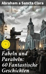 Fabeln und Parabeln: 60 Fantastische Geschichten