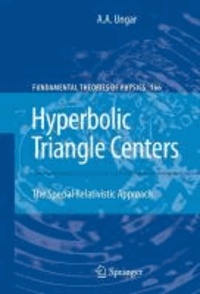 Abraham A. Ungar - Hyperbolic Triangle Centers - The Special Relativistic Approach.