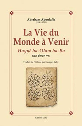 Abraham Aboulafia - La vie du monde à venir.