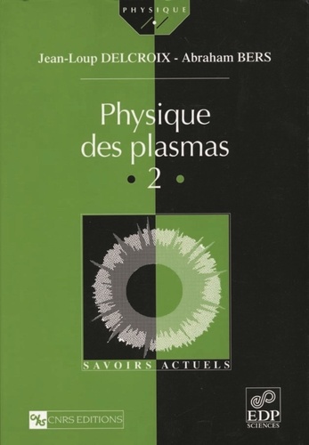 Physique des plasmas. Tome 2