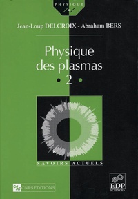 Abraham Bers et Jean-Loup Delcroix - Physique des plasmas - Tome 2.