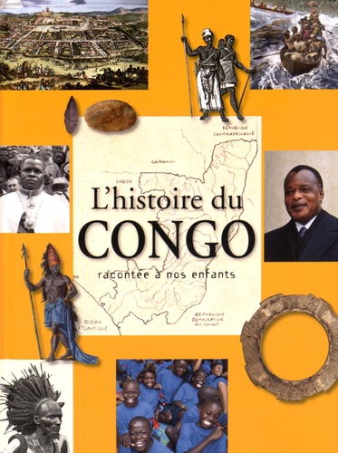 Abraham Constant Ndinga Mbo - L'histoire du Congo racontée à nos enfants - De la préhistoire à nos jours.