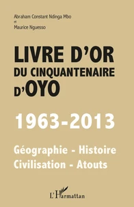 Livre d'or du cinquantenaire d'Oyo (1963-2013)