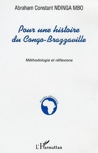 Abraham Constant Ndinga Mbo - Pour une histoire du Congo-Brazzaville : méthodologie et réflexions.