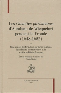 Les Gazettes parisiennes d'Abraham de Wicquefort pendant la Fronde (1648-1652)