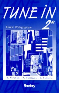 Anglais 2nde Tune In. Guide Pedagogique