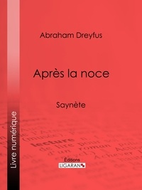 Abraham Dreyfus et  Ligaran - Après la noce.