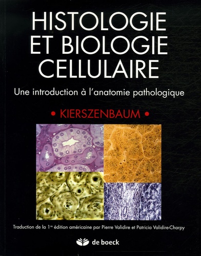 Abraham-L Kierszenbaum - Histologie et biologie cellulaire - Une introduction à l'anatomie pathologique.