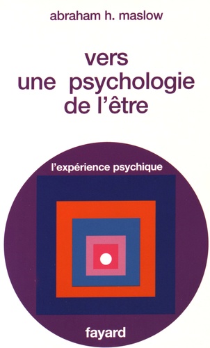 Abraham Maslow - Vers une psychologie de l'être.