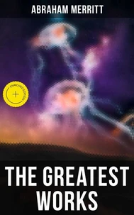The Greatest Works of Abraham Merritt