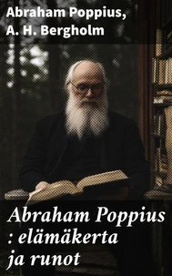 Abraham Poppius : elämäkerta ja runot