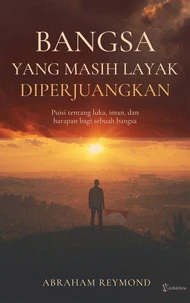 Bangsa yang Masih Layak Diperjuangkan
