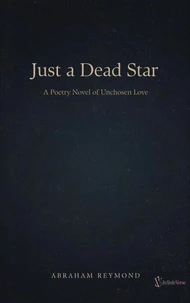 Just a Dead Star: Poetry Novel