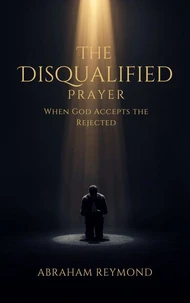 The Disqualified Prayer