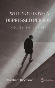 Will You Love a Depressed Person?: Novel in Verse