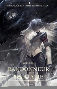Randonneur Solitaire:Un Épique Fantaisie LitRPG Roman(Volume 5)