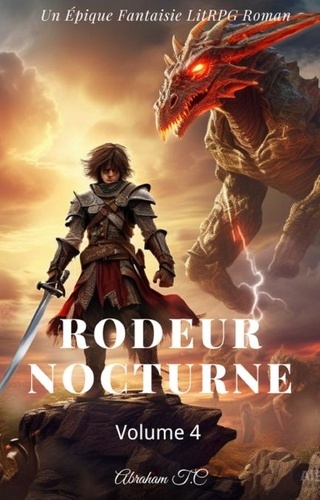 Abraham T.C - Rodeur Nocturne:Un Épique Fantaisie LitRPG Roman (Volume 4).